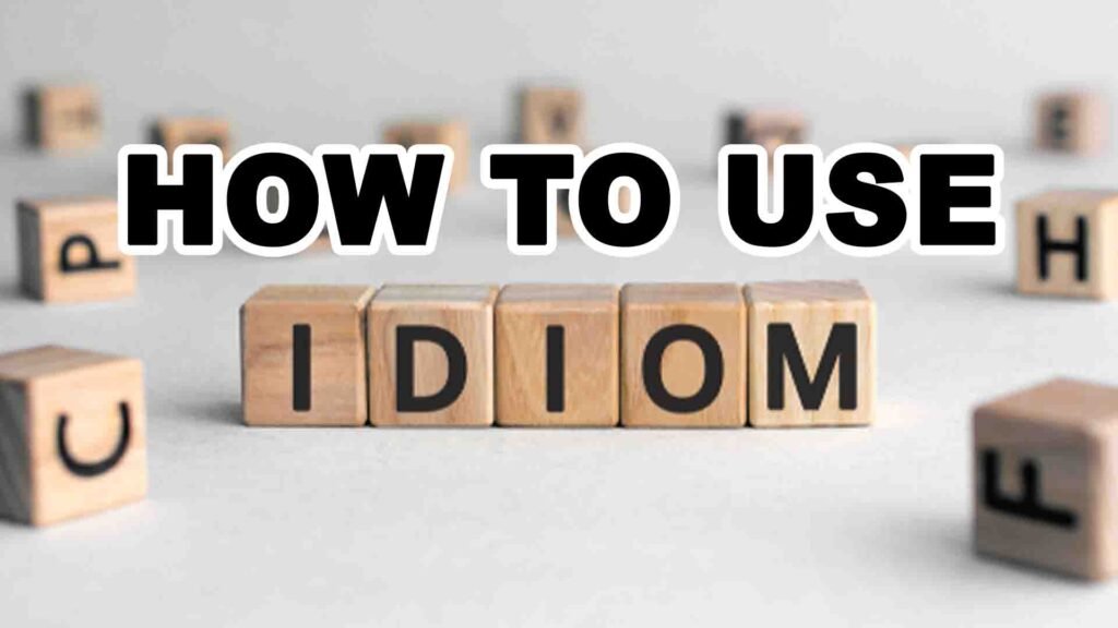 How to use idioms in the IELTS