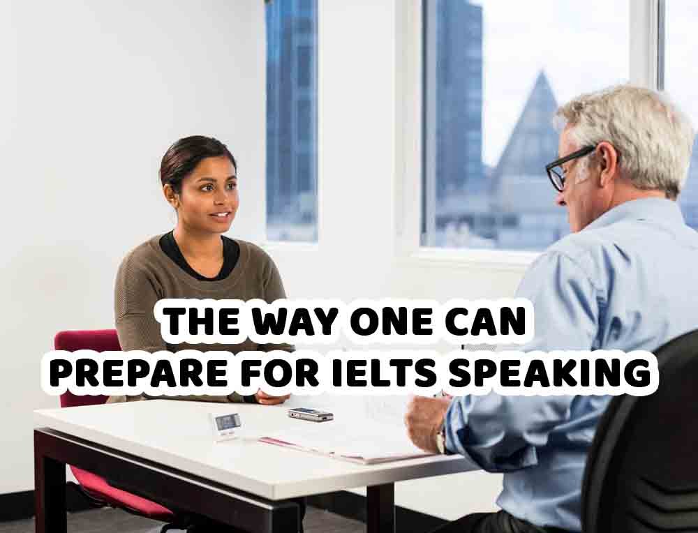 The way one can prepare for IELTS speaking