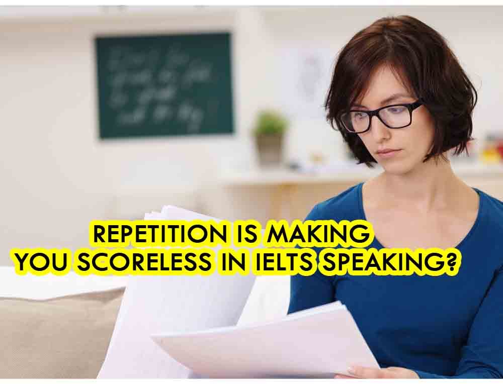Repetition is making you score less in IELTS Speaking?