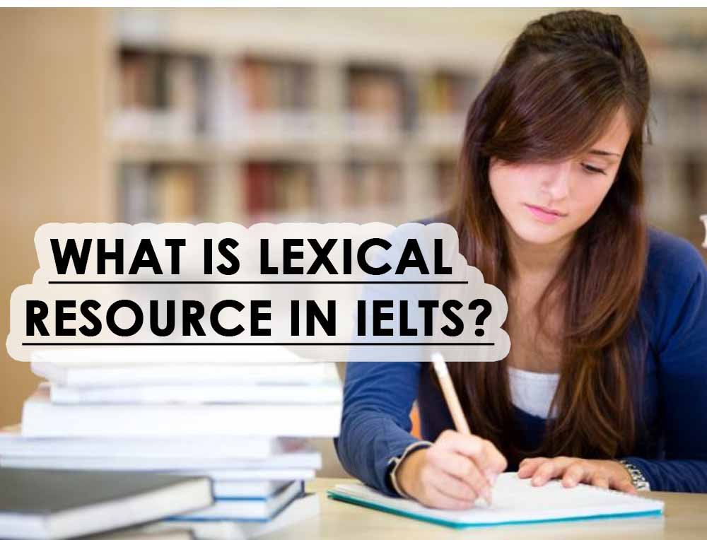 What is Lexical Resource in IELTS?