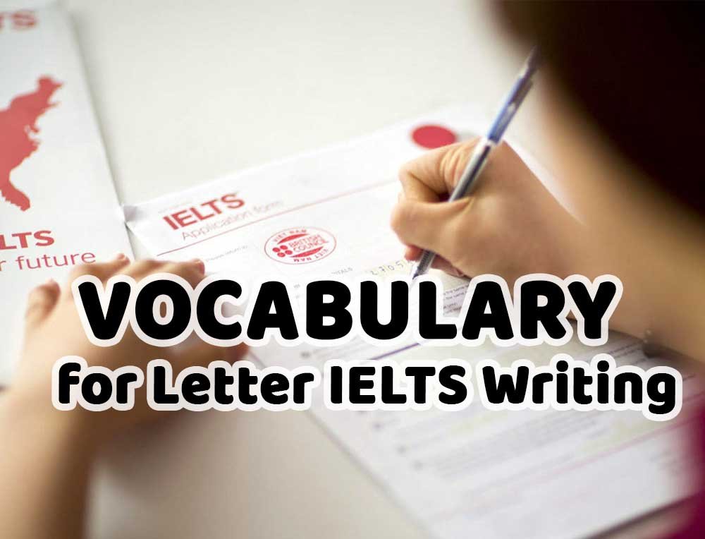 Vocabulary  for Letter IELTS Writing