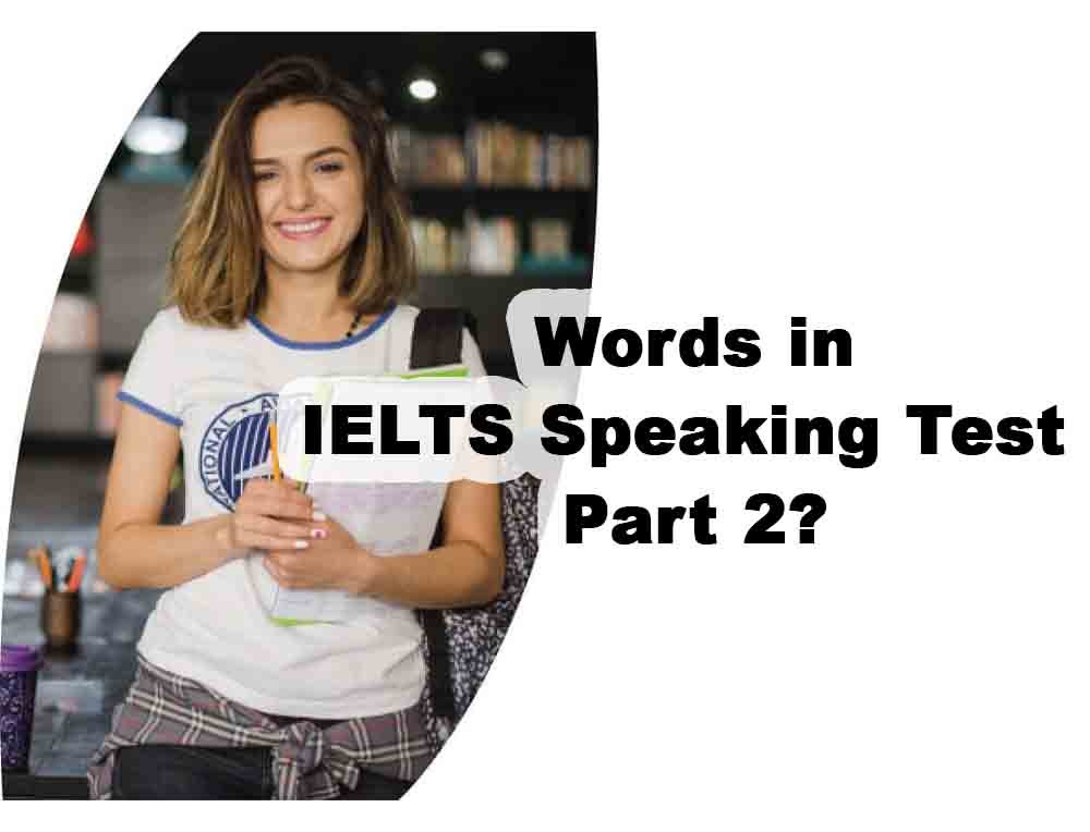 How many words should I say in the IELTS Speaking Test Part 2?