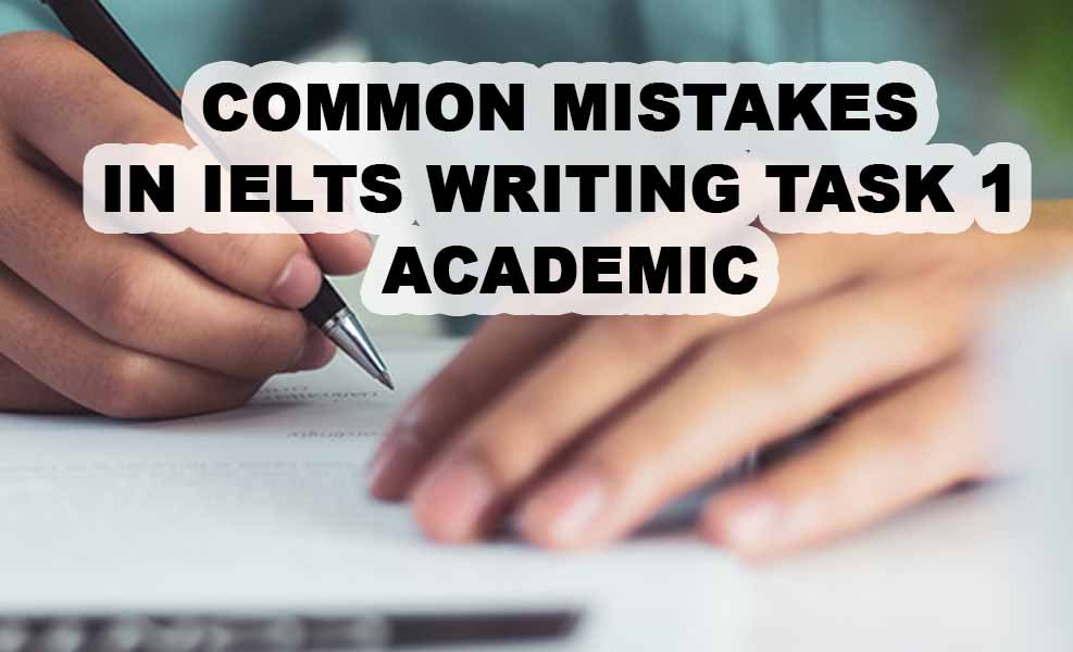 Common Mistakes in IELTS Writing Task 1