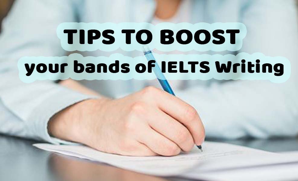 Tips to boost your bands of IELTS Writing