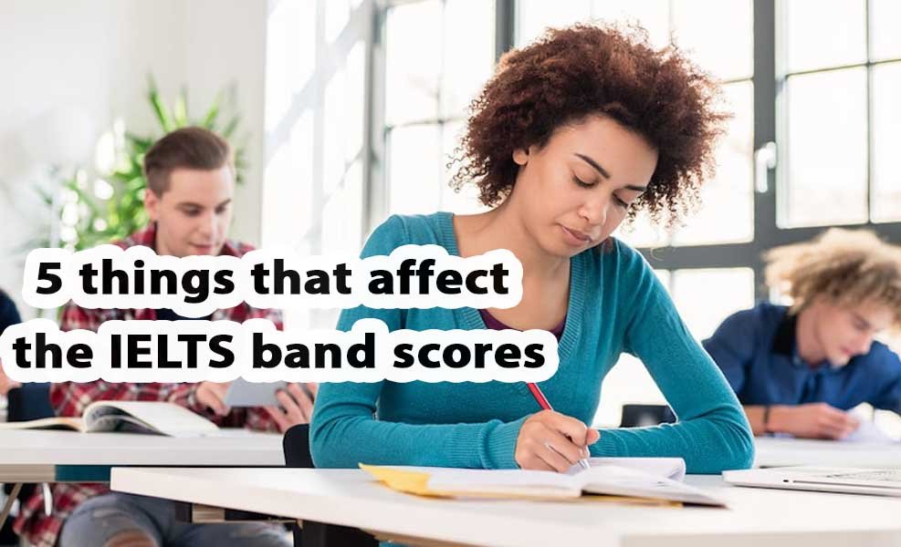 5 things that affect the IELTS band scores