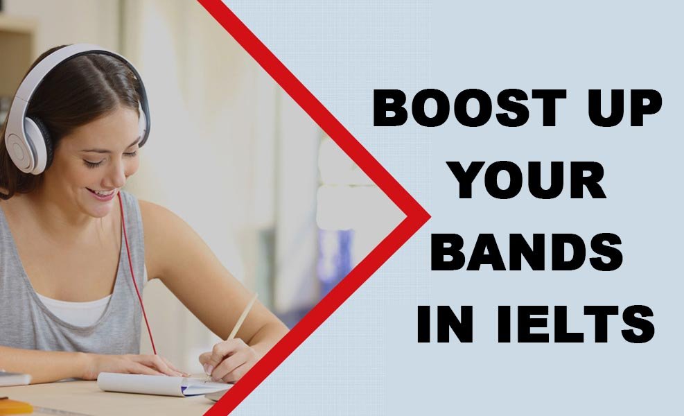 Boost up your bands in IELTS