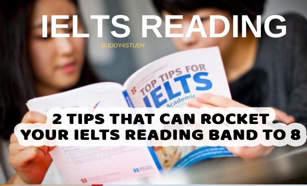 2 Tips that can rocket your IELTS Reading Band to 8