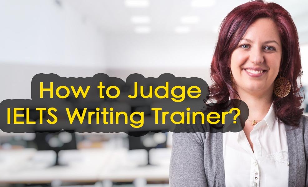 How to Judge IELTS Writing Trainer?