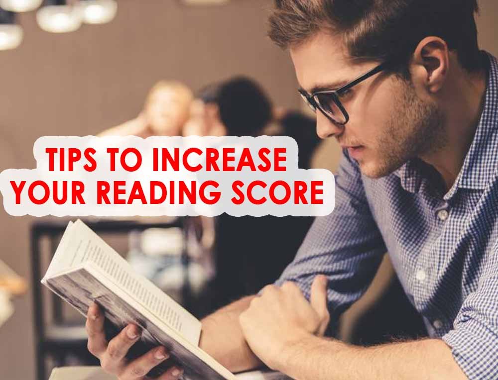 TIPS TO INCREASE YOUR IELTS READING SCORE