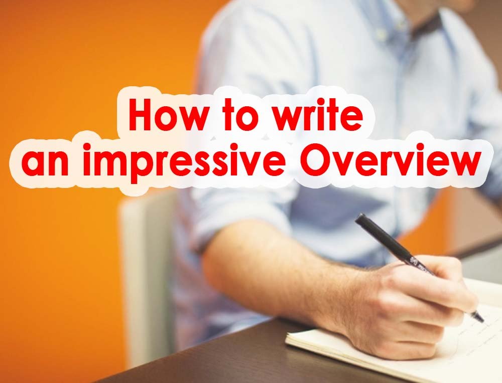 How to write an impressive Overview