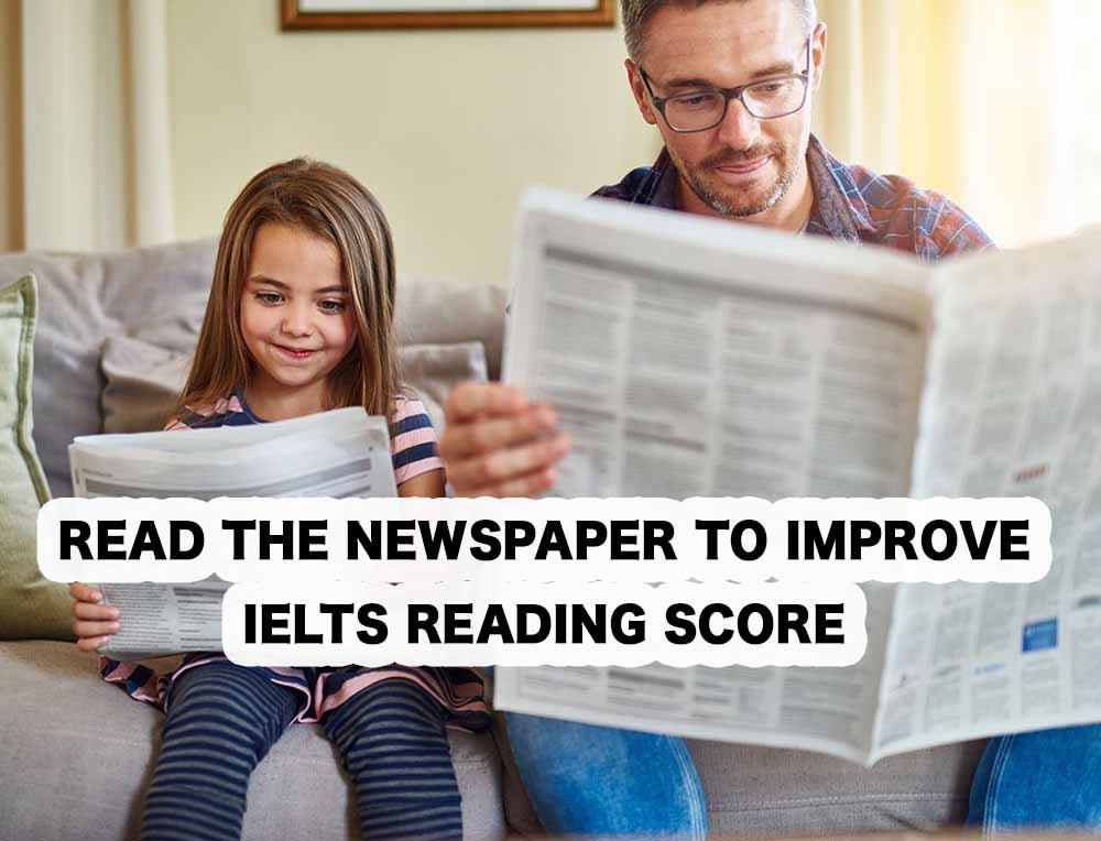 Read the Newspaper to Improve your IELTS Reading Score