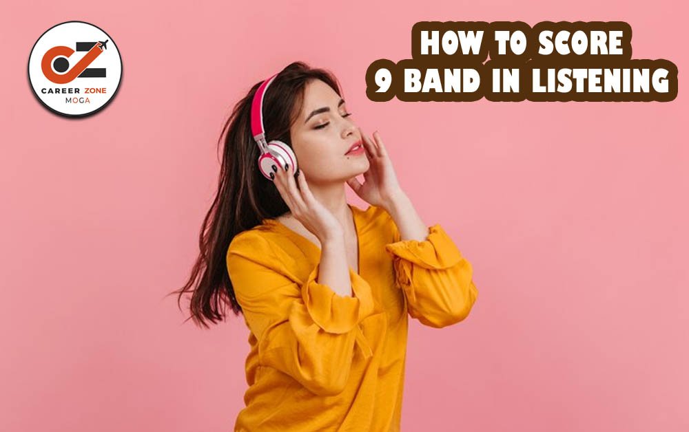 HOW TO SCORE 9 BAND IN LISTENING