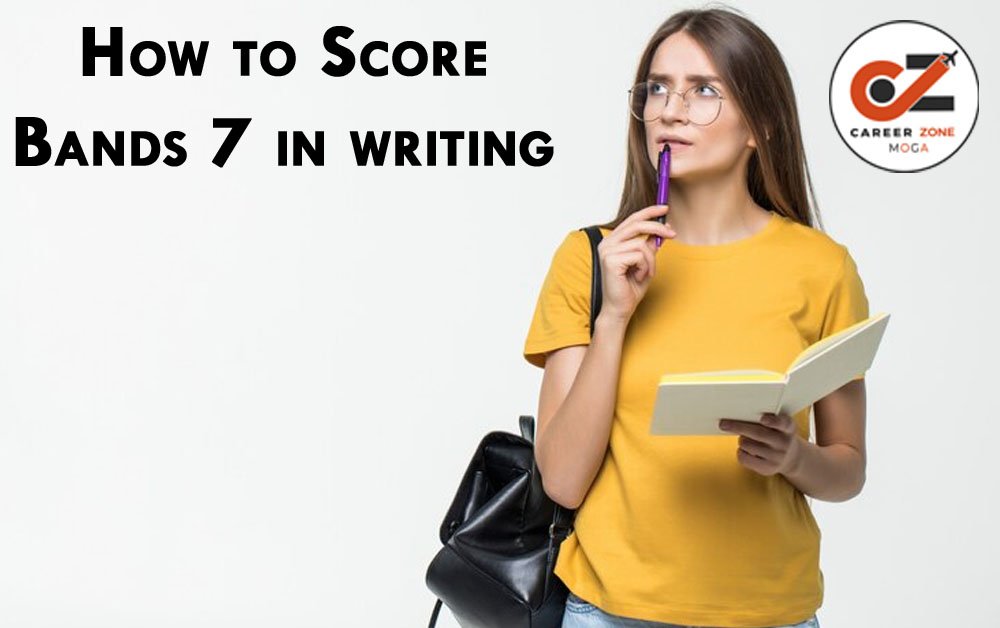 HOW TO SCORE BANDS 7 IN WRITING