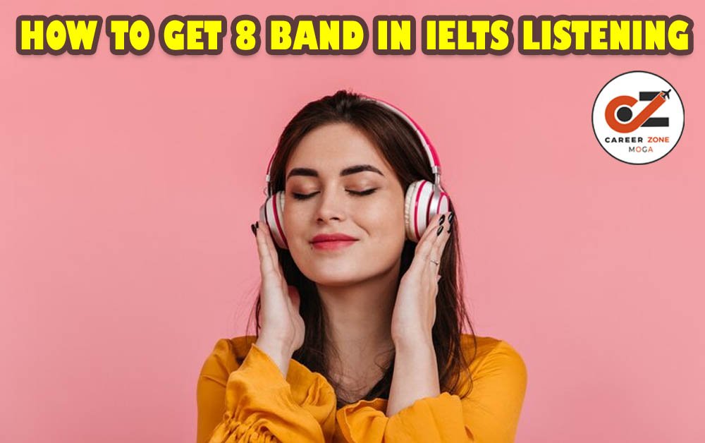 HOW TO GET 8 BAND IN IELTS LISTENING