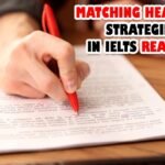 MATCHING HEADINGS STRATEGIES IN IELTS READING